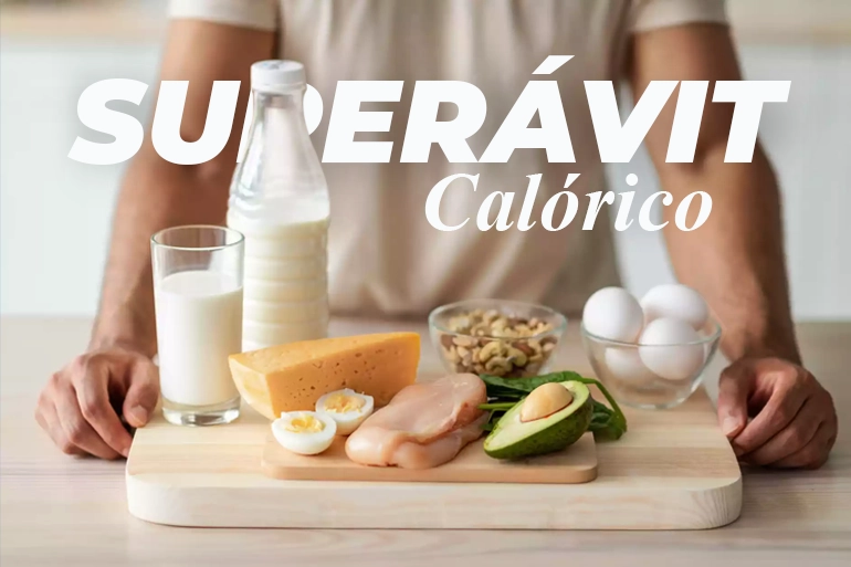 Superávit calórico: Cómo ganar músculo sin acumular grasa